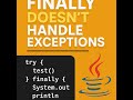 Why finally Doesn’t Handle Exceptions in Java | Checked Exceptions Explained