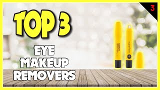 Best Eye Makeup Removers In 2023