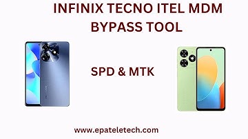 ALL INFINIX,ITEL,TECNO MTK & SPD LATEST MDM BYPASS