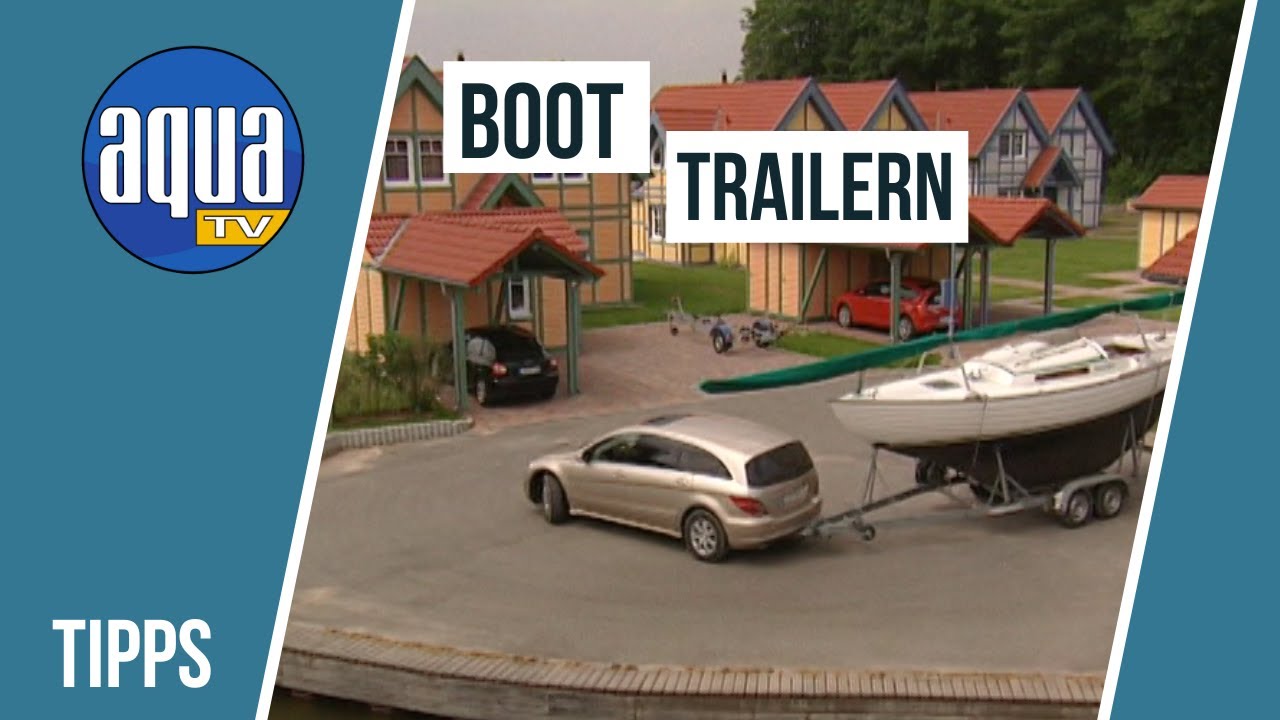 Boote richtig trailern - Darauf muss geachtet werden