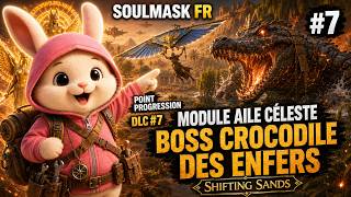 POINT PROGRESSION | SOULMASK | DLC #7 FR MODULE AILE CELESTE ET BOSS CROCODILE DES ENFERS