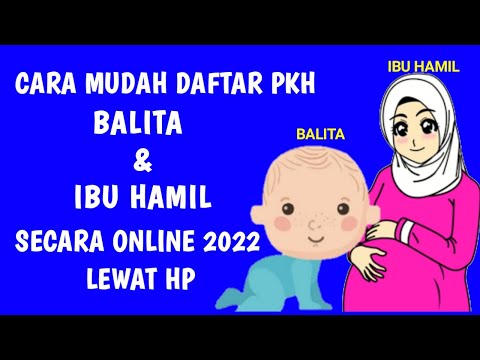 CARA DAFTAR PKH BALITA DAN IBU HAMIL 2022 SECARA ONLINE LEWAT HP
