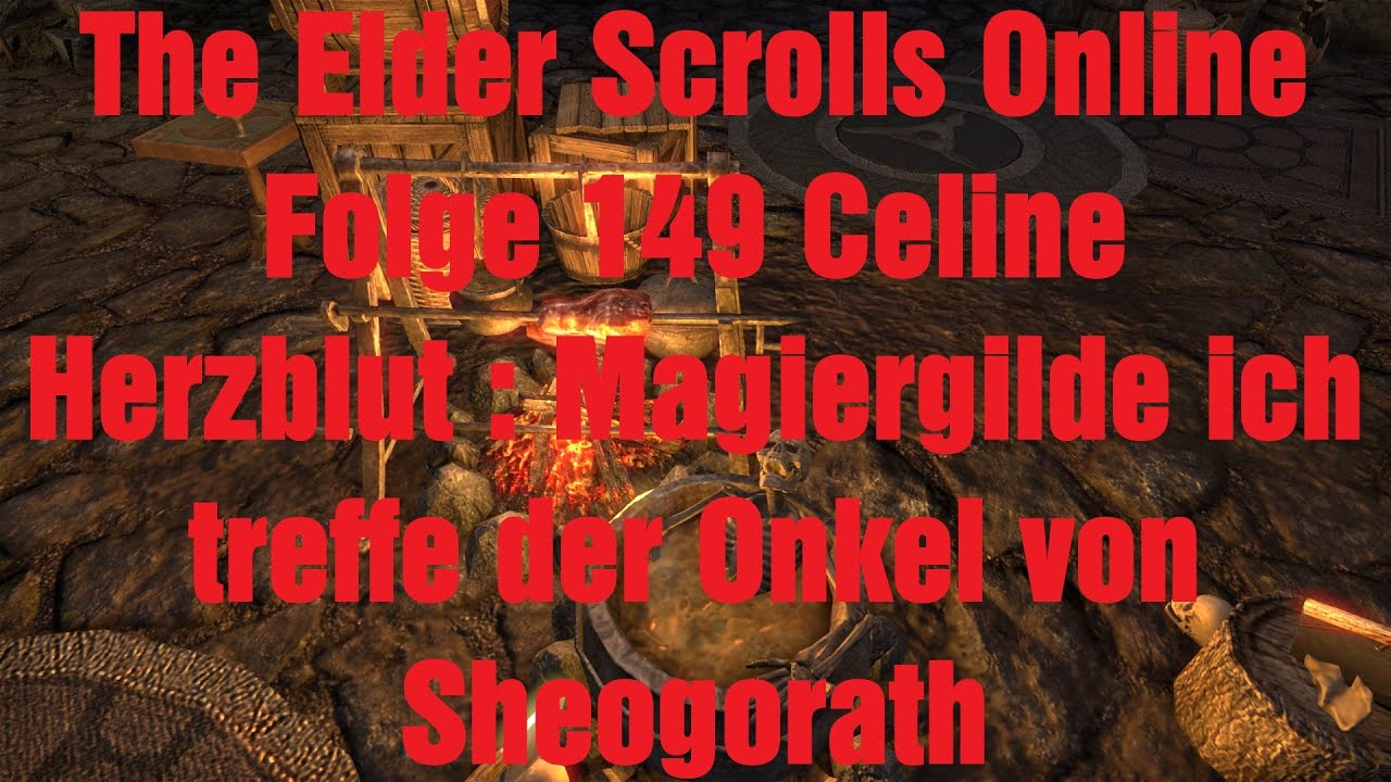 The Elder Scrolls Online Folge 149 Celine Herzblut : Magiergilde ich treffe der Onkel von Sheogorath