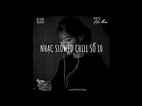 Những Bản Slowed Buồn Nhất 2021 | Nhạc Slowed Lofi Chill #10