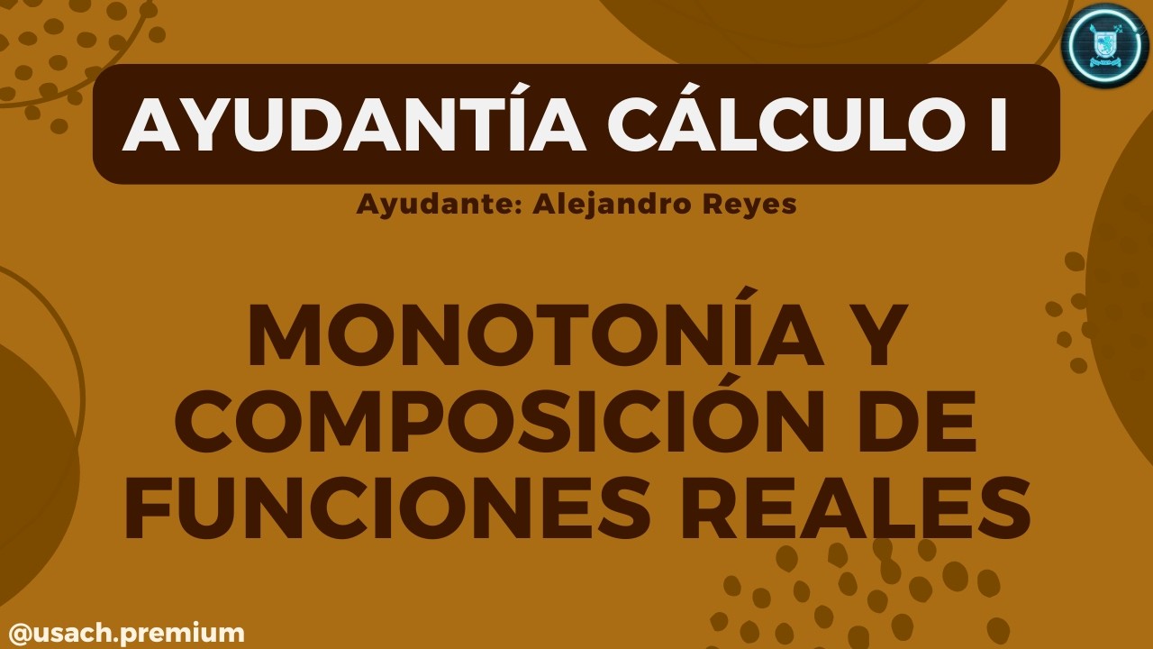 Cálculo 1 - Intensivo PEP 1: Monotonía y composición de funciones reales [Alejandro Reyes]