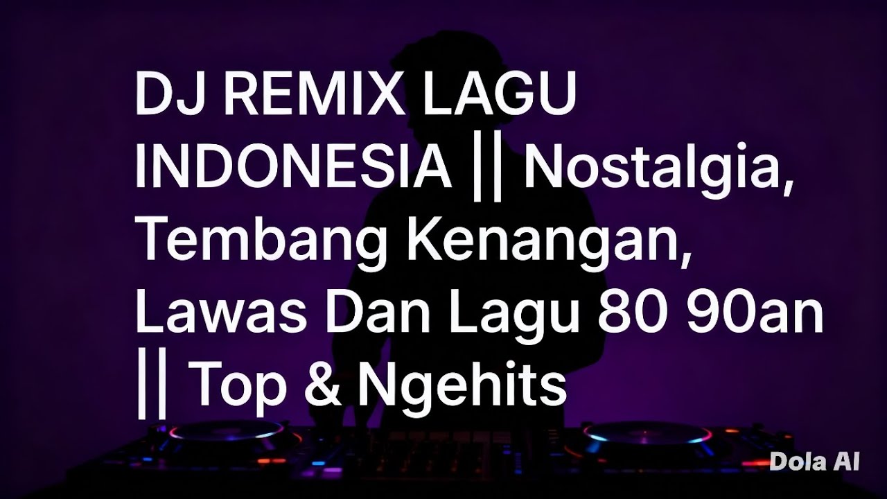 DJ REMIX LAGU INDONESIA || Nostalgia, Tembang Kenangan, Lawas & Lagu 80-90an || Top & Ngehits