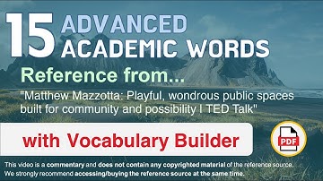 15 Advanced Academic Words Ref from "Playful, wondrous public spaces built [...] possibility, TED"
