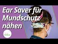 Ohren Schoner für Mundschutz nähen: Ear Saver als Knopfband