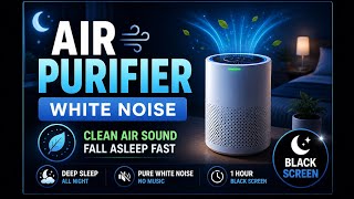 Air Purifier White Noise ❄️ Fall Asleep Fast | Clean Air Sound (Black Screen 1 Hour)
