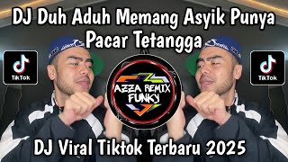 DJ DUH ADUH MEMANG ASYIK PUNYA PACAR TETANGGA || PACAR LIMA LANGKAH VIRAL TIKTOK 2025