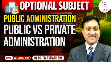 Public Administration Optional for UPSC 2026-27 | Lecture-04 | Dr. PM Tripathi Sir| Vaid IAS