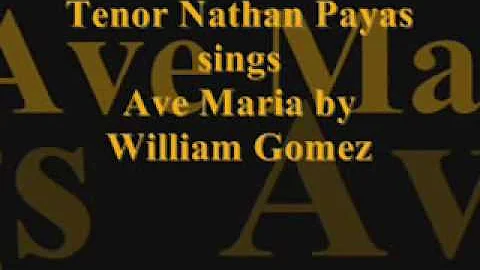Nathan Payas sings Ave Maria by William Gomez