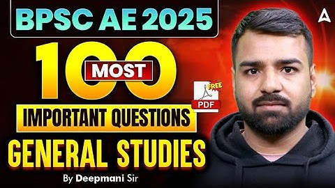 BPSC AE | Form Fill up 2025 | General Studies Top 100 Most Important Questions | by Deepmani Sir