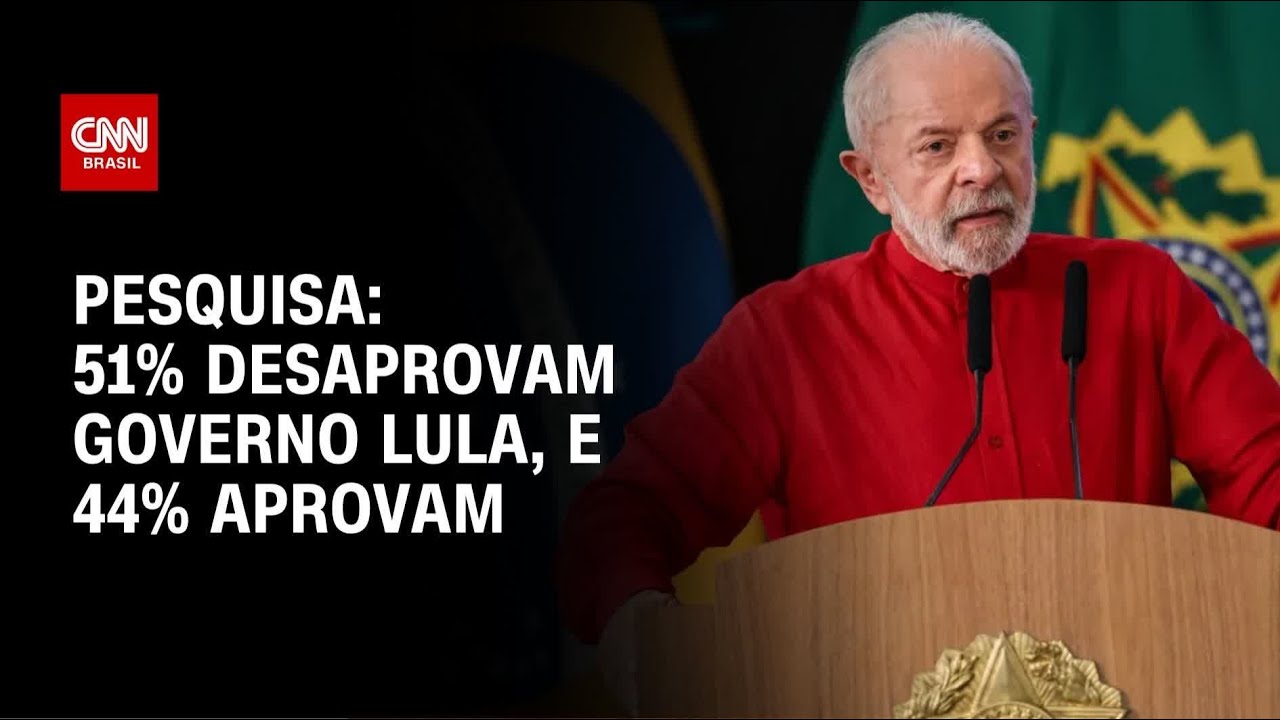 51% desaprovam governo Lula; 44% aprovam, diz PoderData | BASTIDORES CNN