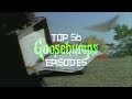 Top 56 Goosebumps Episodes