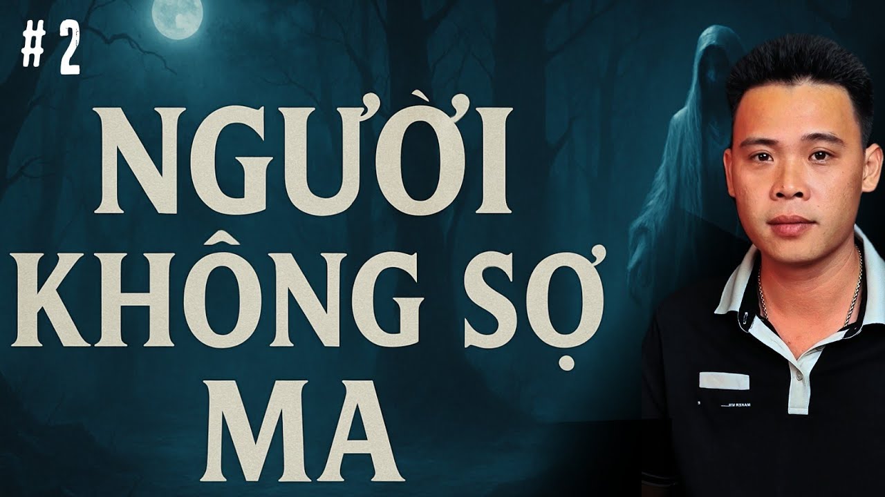 TẬP 1520: NGƯỜI KHÔNG SỢ MA | TẬP 2 | HÀN BẢO KỂ