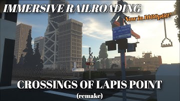 Immersive Railroading - Crossings of Lapis Point (REMAKE)