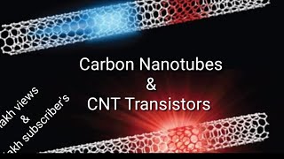 #Carbon Nanotubes (CNT) based transistors.