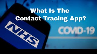 NHSx COVID-19 Contact Tracing app. What Is it?