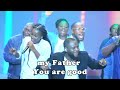 La la dance my father you are good ghana praise ct praise african praise medley