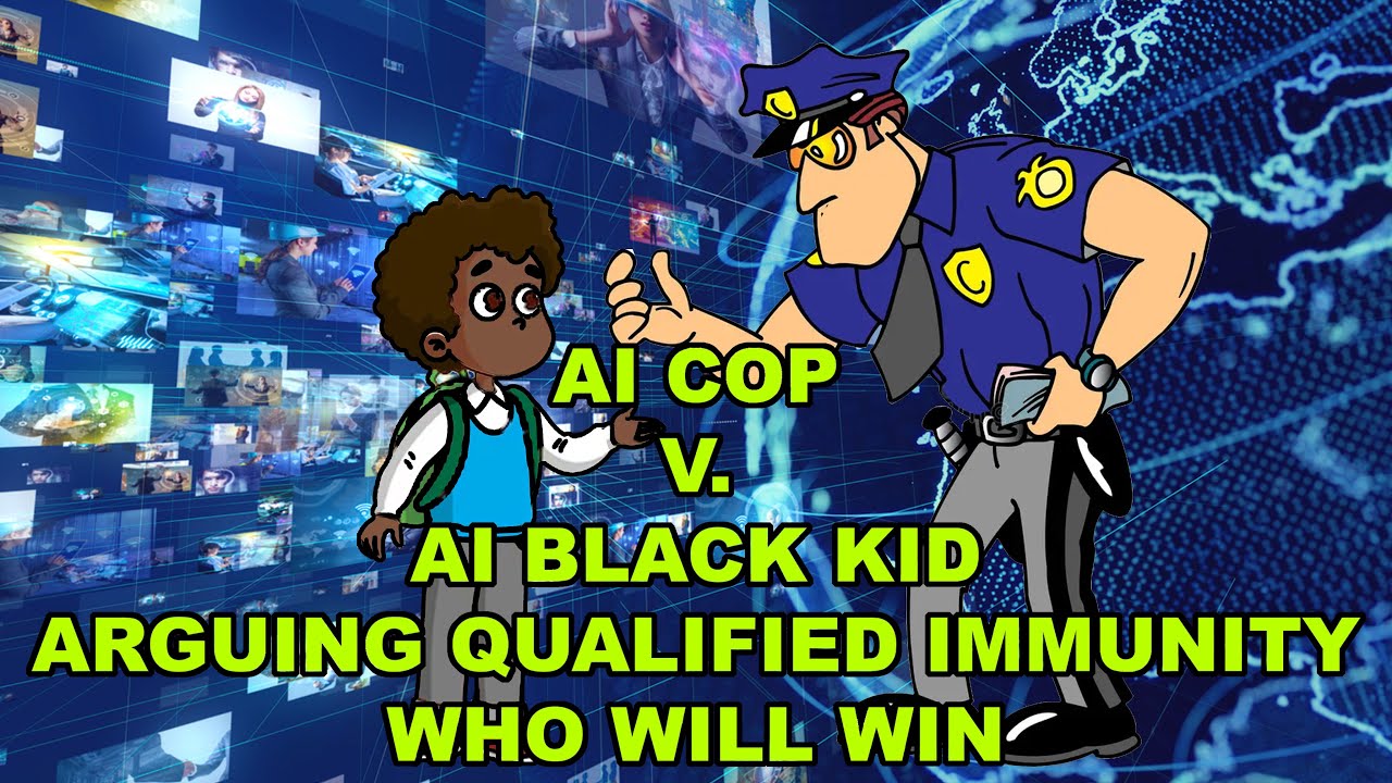 Qualified Immunity Debate We Programmed AI Cop and an AI Black Kid to Argue About Qualified Immunity