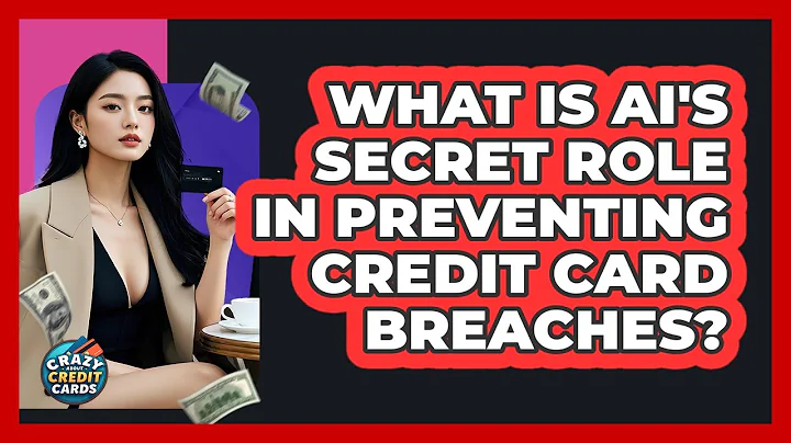 What Is AI's Secret Role In Preventing Credit Card Breaches? - Crazy About Credit Cards