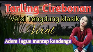 KUMPULAN TARLING CIREBONAN INDRAMAYU TENGDUNG TERPOPULER FULL ALBUM
