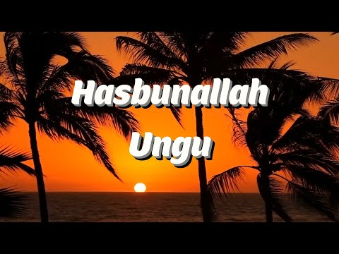 Ungu - Hasbunallah Lyrics Video