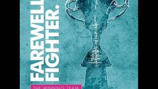 Watch Farewell Fighter The Winning Team video