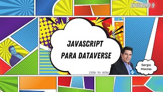 Dataverse Zero to Hero Español - Episodio 9 - JavaScript paa Dataverse