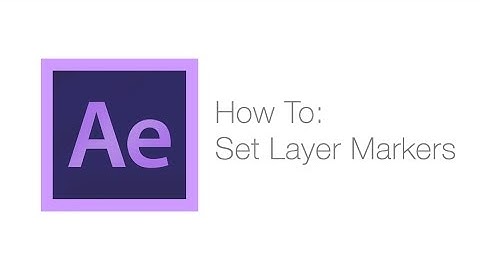 After Effects - How To - Add Layer Markers