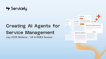 Creating AI Agents for Service Management   July 2025 Webinar (UK & EMEA Session)