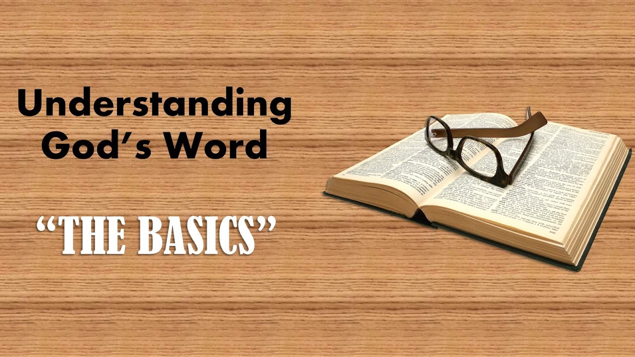 Understanding God's Word - 1 - The Basics - YouTube