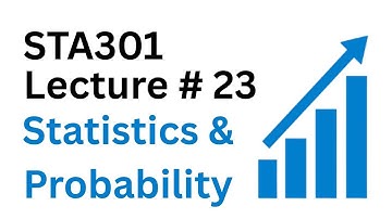 STA301 Lecture 23 | STA301 Short Lectures | Statistics and Probability | STA301 | Virtual University