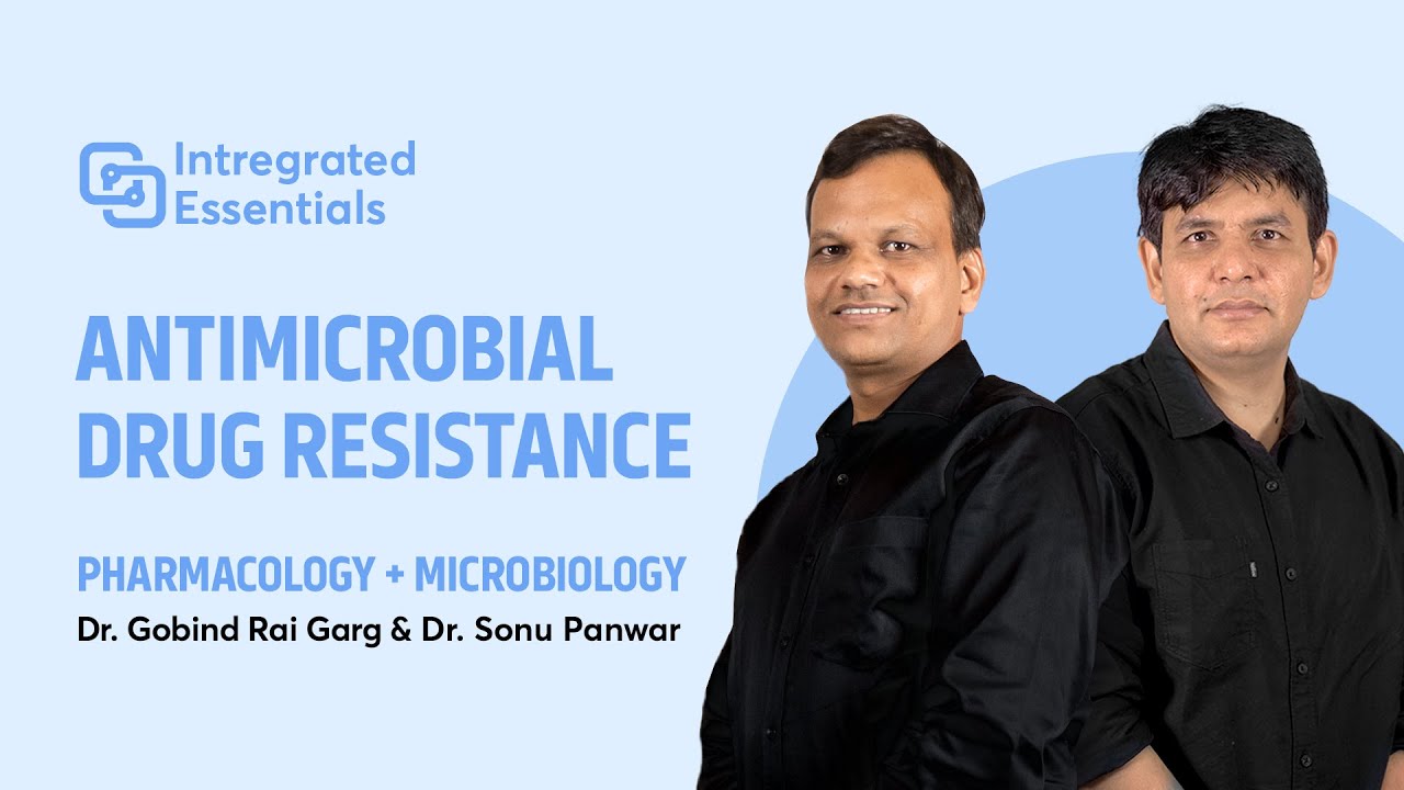 Antimicrobial Drug Resistance | Dr. Gobind Rai Garg & Dr. Sonu Panwar | Pharmacology