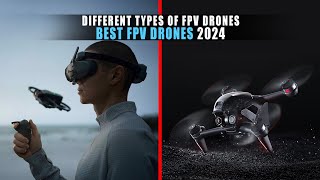 5 Best FPV Drones 2024 | Different Types of FPV Drones