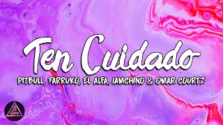 (Letra) Ten Cuidado - IAmChino, Farruko & Pitbull ft. El Alfa & Omar Courtz Resimi