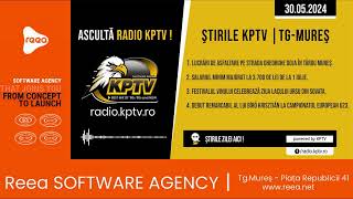 Știrile Radio KPTV - TÂRGU MUREȘ | 30.05.2024 | www.kptv.ro