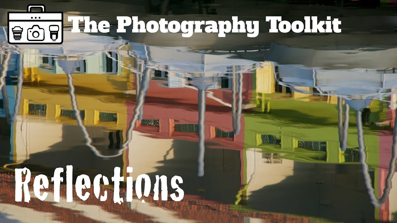 How to Photograph Reflections - The Photography Toolkit