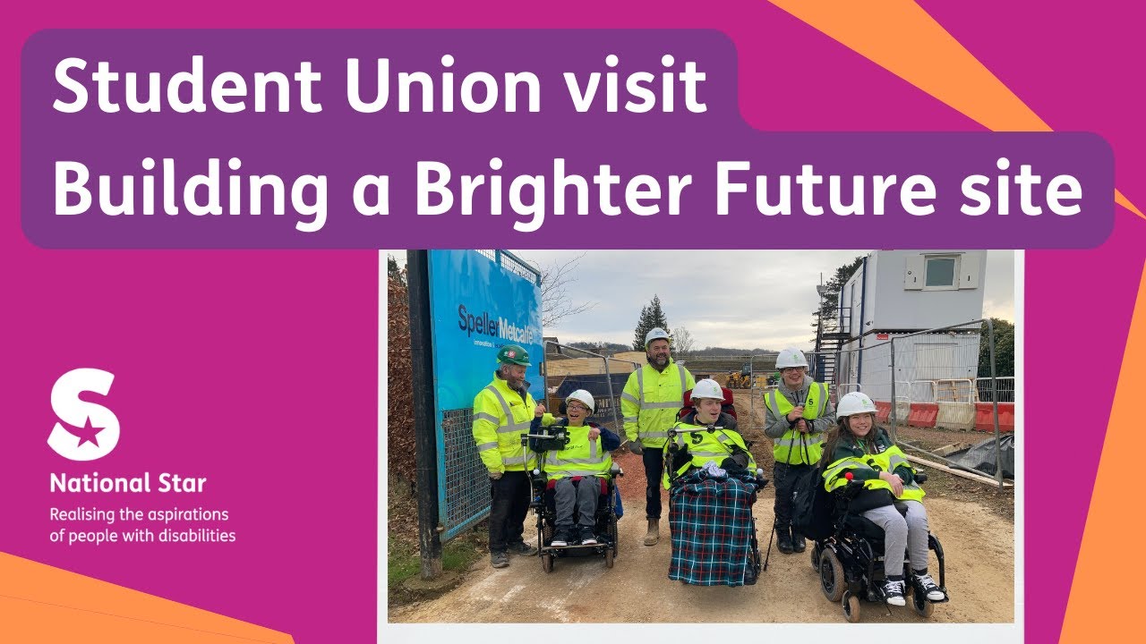Student Union visit the Building a Brighter Future site | National Star ...
