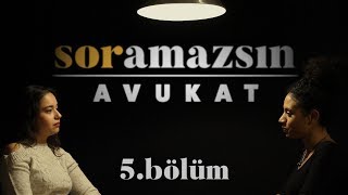 Soramazsın: Avukat I 5. Bölüm