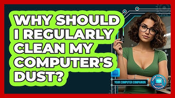 Why Should I Regularly Clean My Computer
