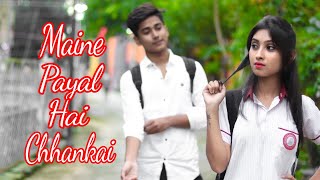 Maine Payal Hai Chhankai | School Crush Love
Story | F.t Priyasmita | Time Pass