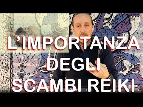 L&#039;importanza degli scambi Reiki