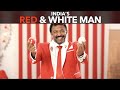 Indias red  white man