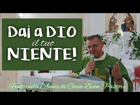 Give God your NOTHING! Homily by Fr. Maurizio AGBP 8/2/26