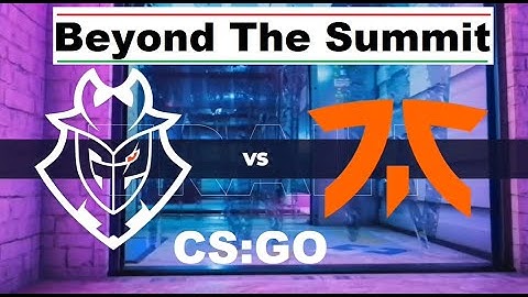 ROAD TO MAJOR!- G2 vs Fnatic - cs_summit - EU | CSGO |TRAIN