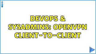 Celebrity DevOps & SysAdmins: OpenVPN client-to-client (3 Solutions!!) Net Worth