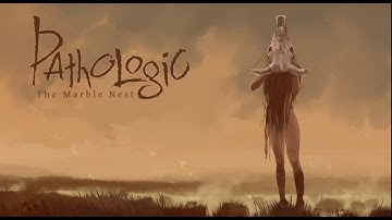 Pathologic: The Marble Nest Demo Part 1(w/ commentary)