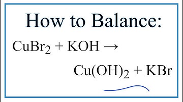 How to Balance CuBr2 + KOH = Cu(OH)2 + KBr